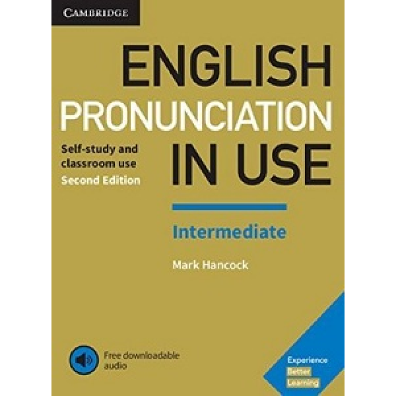 English Pronunciation in Use 2nd Edition Intermediate with Answers and Downloadable Audio English Pronunciation in Use 2nd Edition Intermediate with Answers and Downloadable Audio