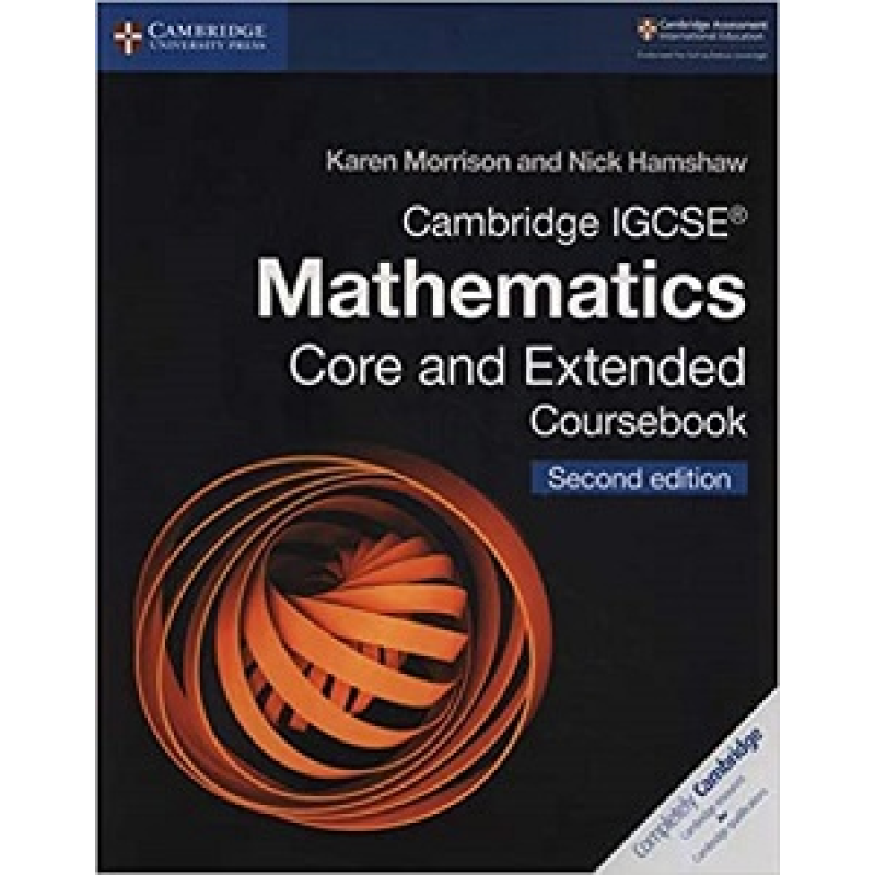 Cambridge IGCSE Mathematics 2nd Edition Core and Extended Coursebook Cambridge IGCSE Mathematics 2nd Edition Core and Extended Coursebook