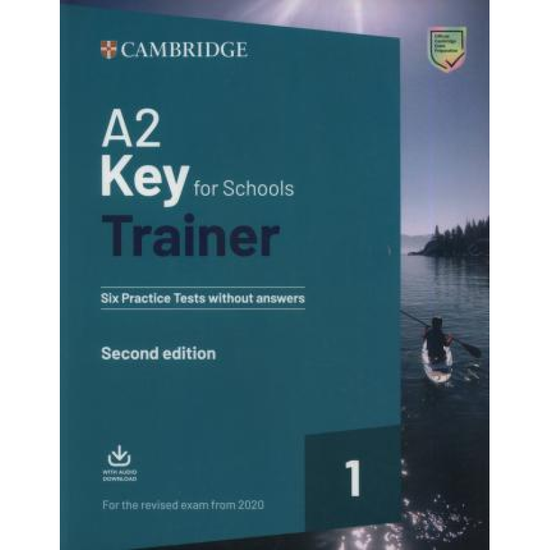 Trainer1: A2 Key for Schools 2 2nd Edition Six Practice Tests w/o Answers with Downloadable Audio Trainer1: A2 Key for Schools 2 2nd Edition Six Practice Tests w/o Answers with Downloadable Audio