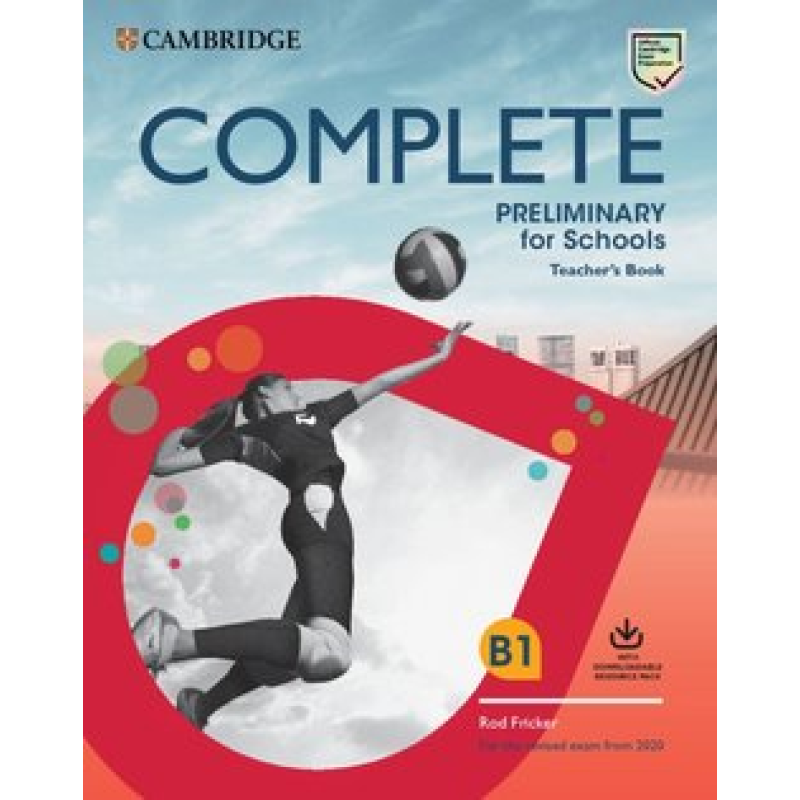 Complete Preliminary for Schools 2 Ed TB with Downloadable Resource Pack (Class Audio and Teacher's Complete Preliminary for Schools 2 Ed TB with Downloadable Resource Pack (Class Audio and Teacher's