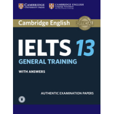 Cambridge Practice Tests IELTS 13 General with Answers and Downloadable Audio