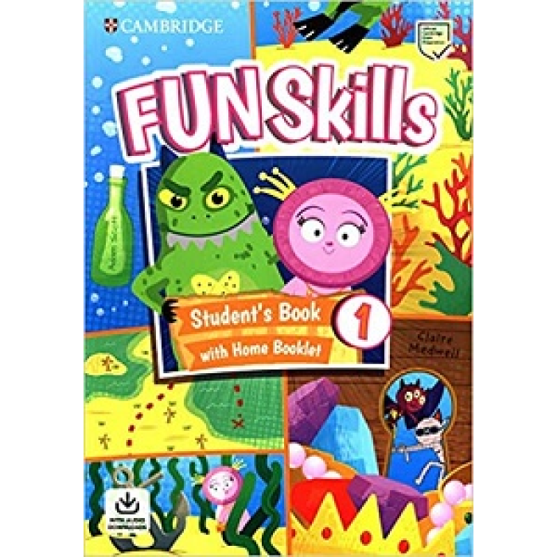 Fun Skills Level 1 SB with Home Booklet and Downloadable Audio Fun Skills Level 1 SB with Home Booklet and Downloadable Audio
