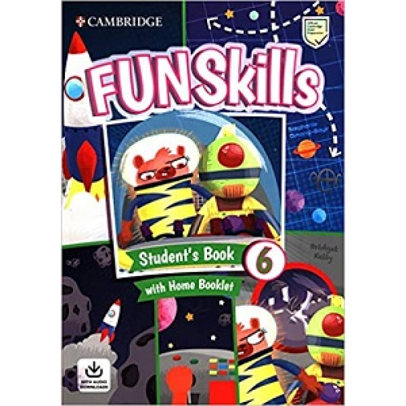 Fun Skills Level 6 SB with Home Booklet and Downloadable Audio Fun Skills Level 6 SB with Home Booklet and Downloadable Audio