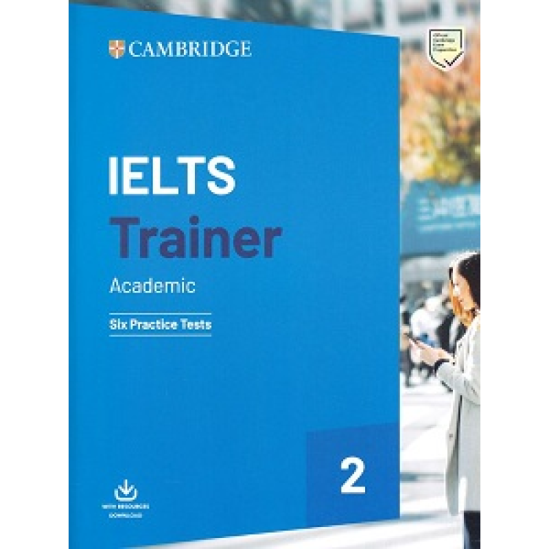 Trainer2: IELTS Academic Six Practice Tests with Answers and Downloadable Audio Trainer2: IELTS Academic Six Practice Tests with Answers and Downloadable Audio