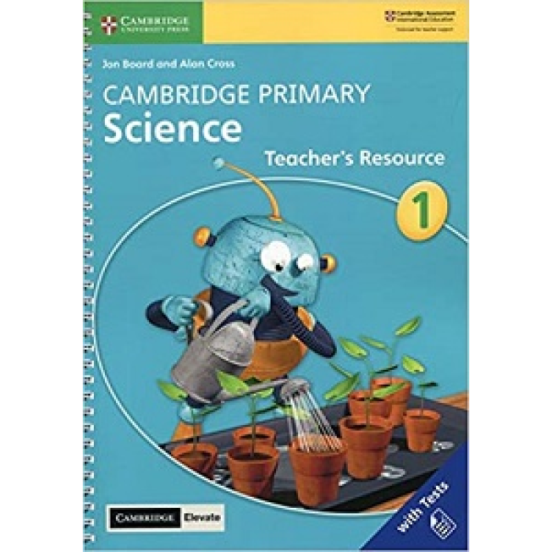 Cambridge Primary Science 1 Teacher’s Resource with Cambridge Elevate book Cambridge Primary Science 1 Teacher’s Resource with Cambridge Elevate book