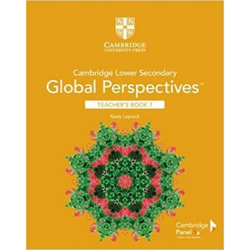 Cambridge Lower Secondary Global Perspectives Stage 7 Teacher's Book Cambridge Lower Secondary Global Perspectives Stage 7 Teacher's Book