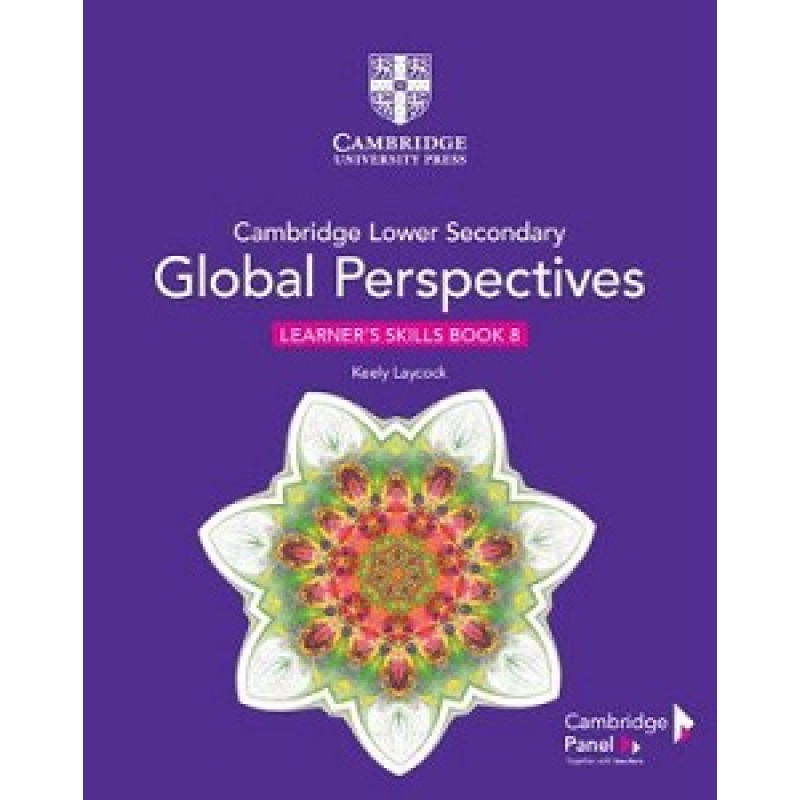 Cambridge Lower Secondary Global Perspectives Stage 8 Learner's Skills Book Cambridge Lower Secondary Global Perspectives Stage 8 Learner's Skills Book