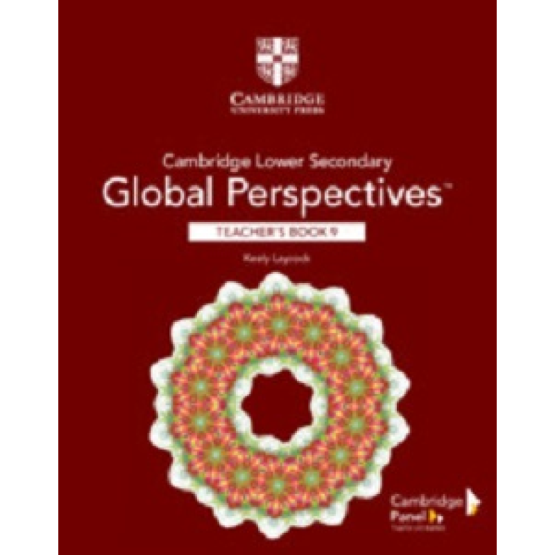 Cambridge Lower Secondary Global Perspectives Stage 9 Teacher's Book Cambridge Lower Secondary Global Perspectives Stage 9 Teacher's Book