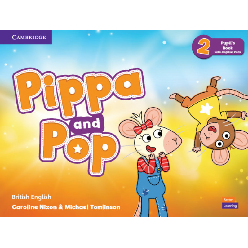 Pippa and Pop 2 Pupil's Book with Digital Pack British English Pippa and Pop 2 Pupil's Book with Digital Pack British English