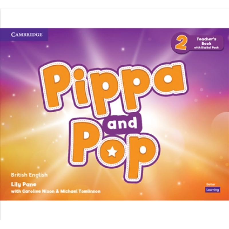 Pippa and Pop 2 Teacher's Book with Digital Pack British English Pippa and Pop 2 Teacher's Book with Digital Pack British English