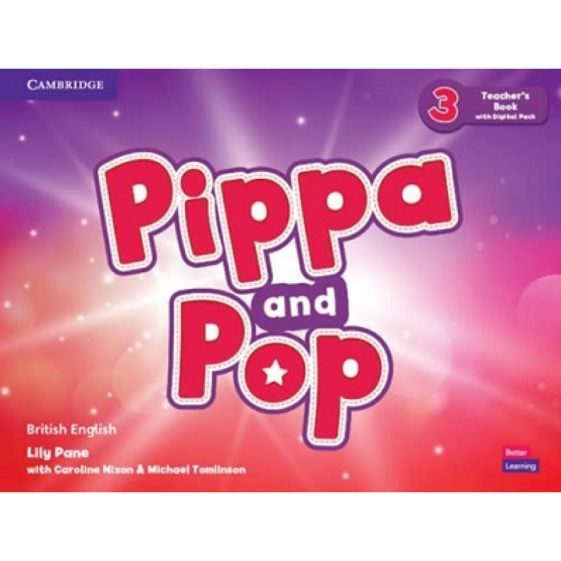 Pippa and Pop 3 Teacher's Book with Digital Pack British English Pippa and Pop 3 Teacher's Book with Digital Pack British English