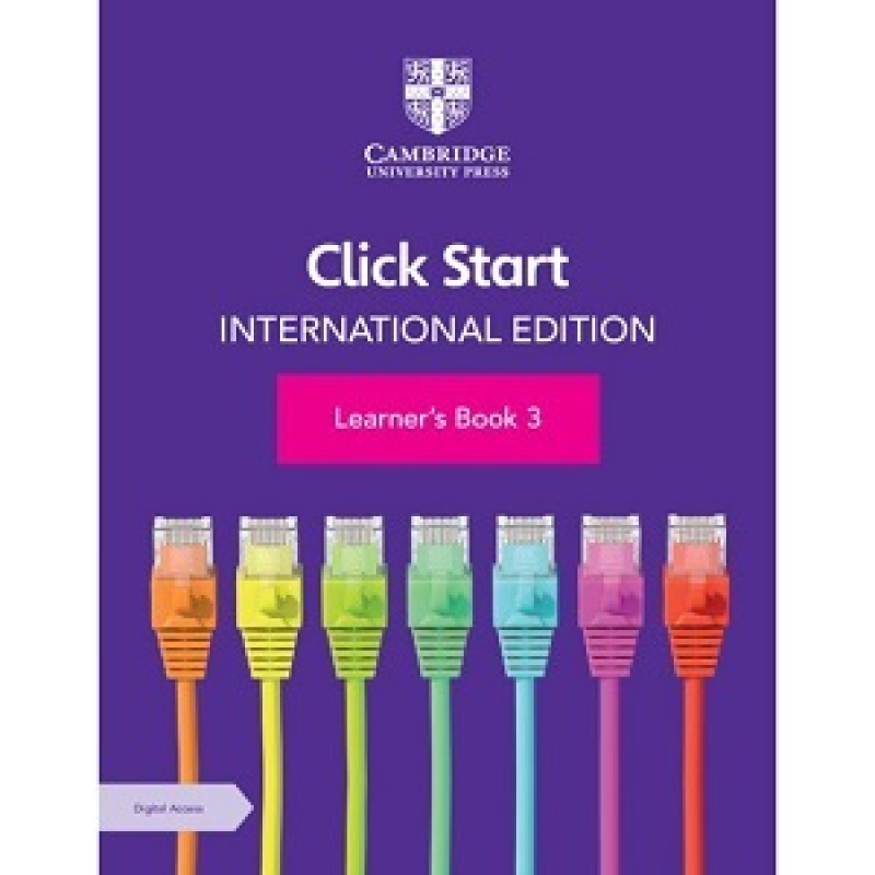 Click Start International Edition Learner's Book 3 with Digital Access (1 Year) Click Start International Edition Learner's Book 3 with Digital Access (1 Year)