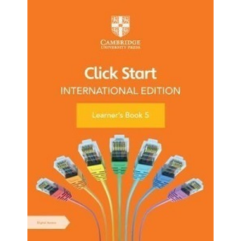 Click Start International Edition Learner's Book 5 with Digital Access (1 Year) Click Start International Edition Learner's Book 5 with Digital Access (1 Year)