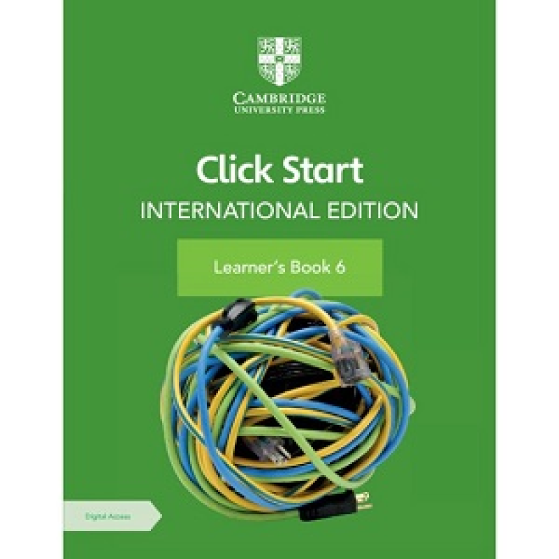 Click Start International Edition Learner's Book 6 with Digital Access (1 Year) Click Start International Edition Learner's Book 6 with Digital Access (1 Year)