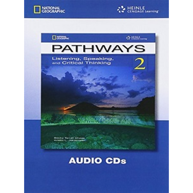 Pathways 2: Listening, Speaking, and Critical Thinking Audio CDs Pathways 2: Listening, Speaking, and Critical Thinking Audio CDs