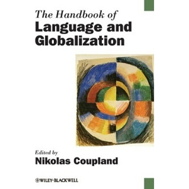 The Handbook of Language and Globalization [Paperback]