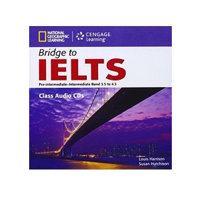Bridge to IELTS Pre-Intermediate/Intermediate Band 3.5 to 4.5 Class Audio CDs (2) Bridge to IELTS Pre-Intermediate/Intermediate Band 3.5 to 4.5 Class Audio CDs (2)