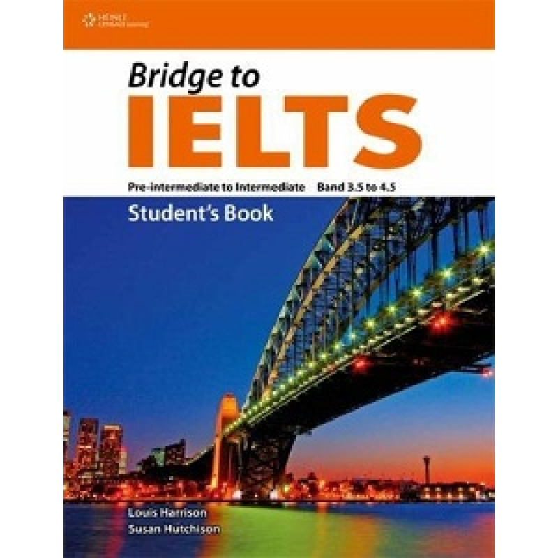 Bridge to IELTS Pre-Intermediate/Intermediate Band 3.5 to 4.5 SB Bridge to IELTS Pre-Intermediate/Intermediate Band 3.5 to 4.5 SB
