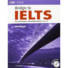 Bridge to IELTS Pre-Intermediate/Intermediate Band 3.5 to 4.5 WB with Audio CD