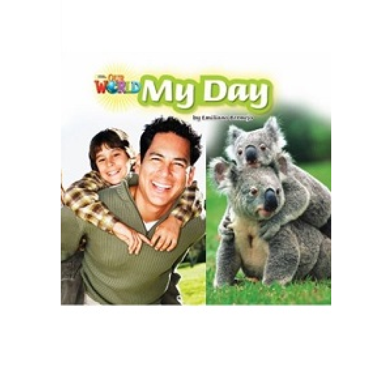 Our World Reader 2: My Day Our World Reader 2: My Day