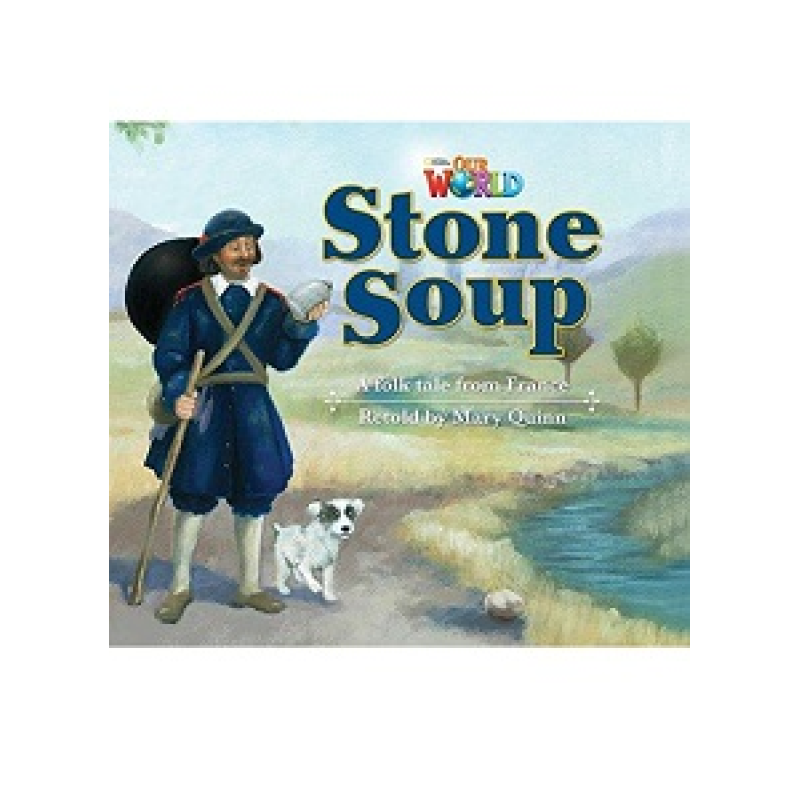 Our World Reader 2: Stone Soup Our World Reader 2: Stone Soup