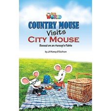 Our World Reader 3: Country Mouse Visits City Mouse