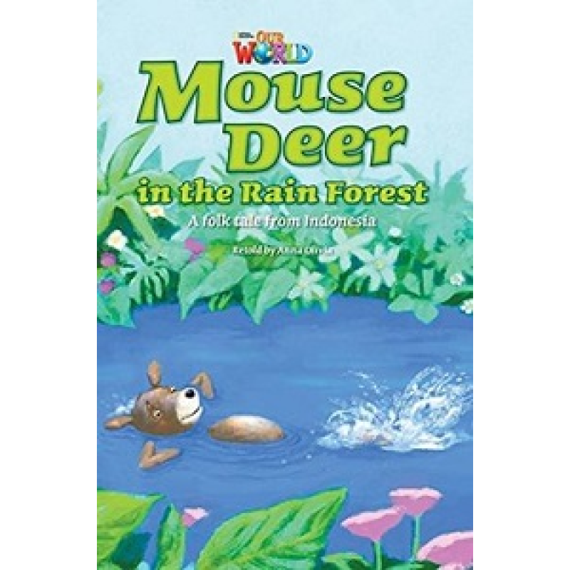 Our World Reader 3: Mouse Deer in the Rain Forest Our World Reader 3: Mouse Deer in the Rain Forest