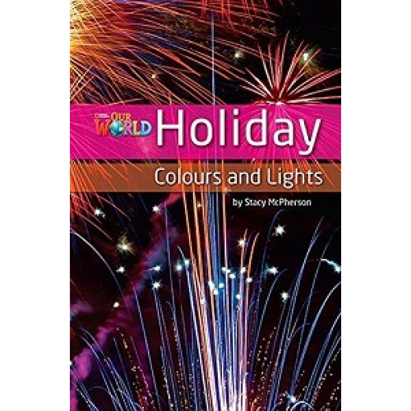 Our World Reader 3: Holiday Colours and Lights Our World Reader 3: Holiday Colours and Lights