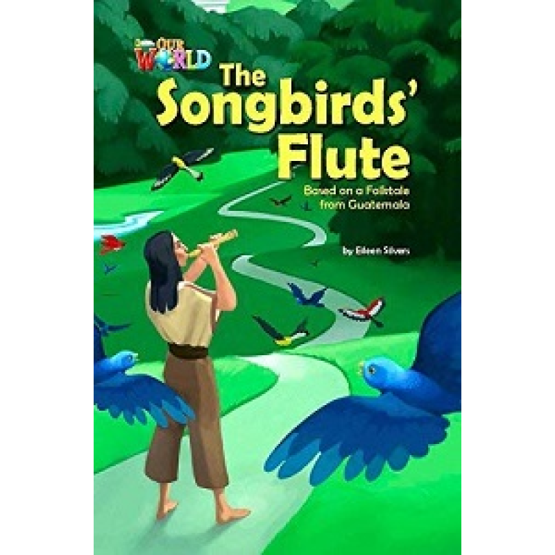Our World Reader 5: Songbirds Flute Our World Reader 5: Songbirds Flute