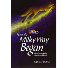Our World Reader 5: How the Milky Way Began