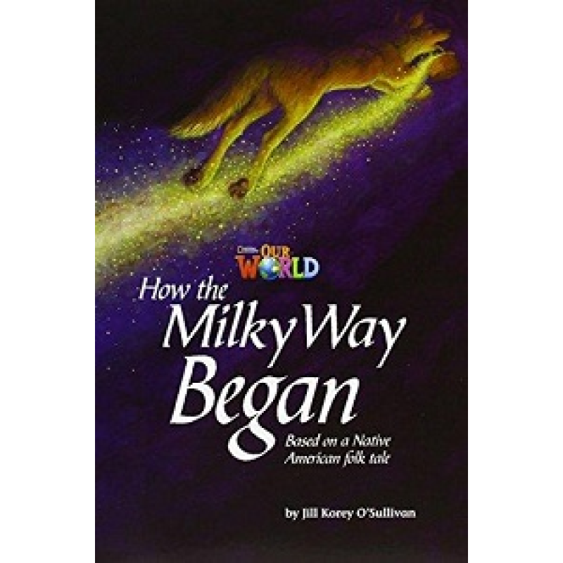 Our World Reader 5: How the Milky Way Began Our World Reader 5: How the Milky Way Began