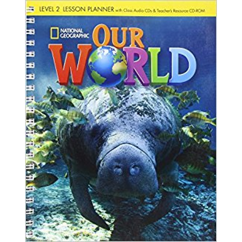 Our World 2 Lesson Planner + Audio CD + Teacher's Resource CD-ROM Our World 2 Lesson Planner + Audio CD + Teacher's Resource CD-ROM