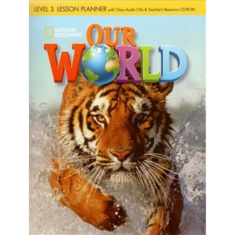 Our World 3 Lesson Planner + Audio CD + Teacher's Resource CD-ROM Our World 3 Lesson Planner + Audio CD + Teacher's Resource CD-ROM
