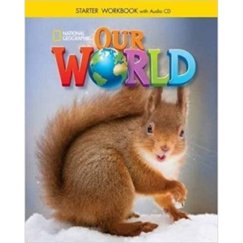 Our World Starter Workbook with Audio CD (American English) Our World Starter Workbook with Audio CD (American English)