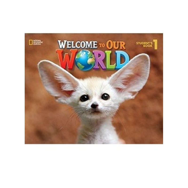 Welcome to Our World 1 Student's Book Welcome to Our World 1 Student's Book