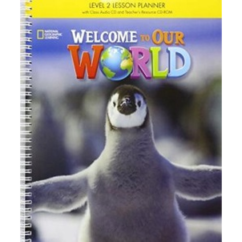 Welcome to Our World 2 Lesson Planner + Audio CD + Teacher's Resource CD-ROM Welcome to Our World 2 Lesson Planner + Audio CD + Teacher's Resource CD-ROM