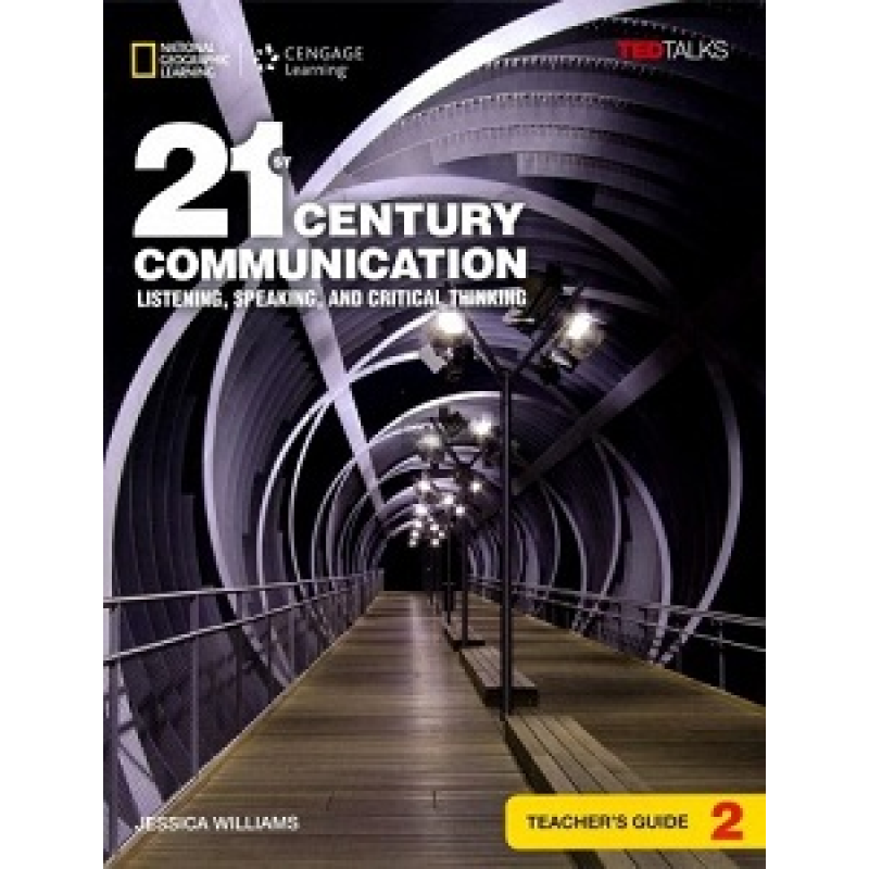 TED Talks: 21st Century Communication 2 Listening, Speaking and Critical Thinking TG TED Talks: 21st Century Communication 2 Listening, Speaking and Critical Thinking TG