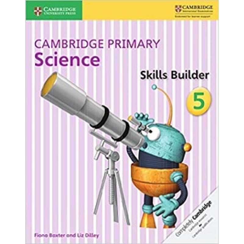 Cambridge Primary Science 5 Skills Builder Cambridge Primary Science 5 Skills Builder