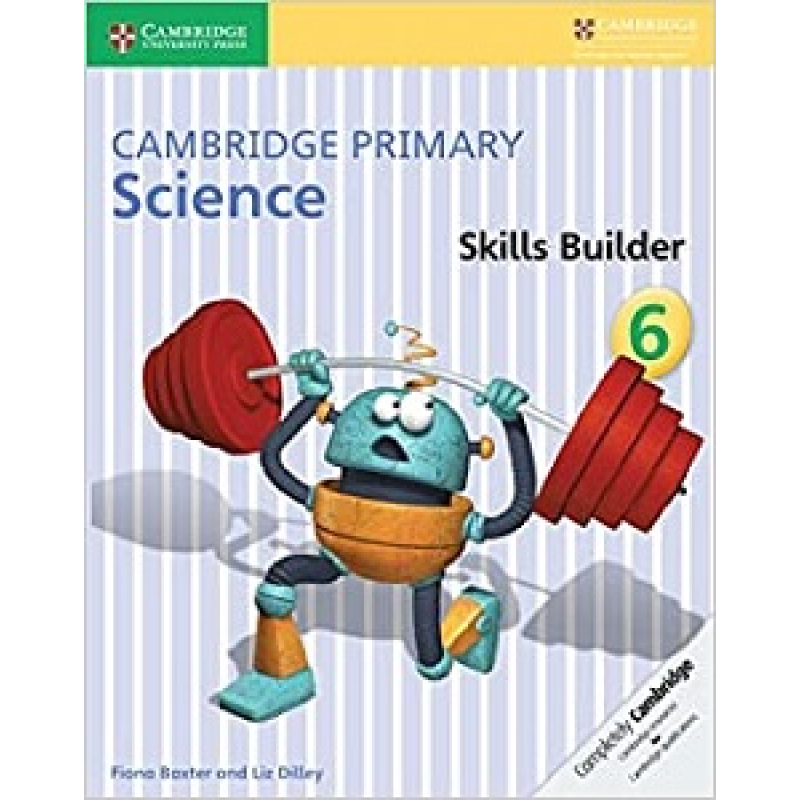 Cambridge Primary Science 6 Skills Builder Cambridge Primary Science 6 Skills Builder