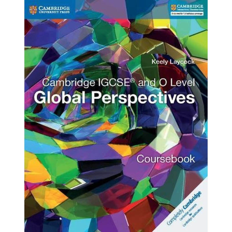 Cambridge IGCSE and O Level Global Perspectives Coursebook Cambridge IGCSE and O Level Global Perspectives Coursebook