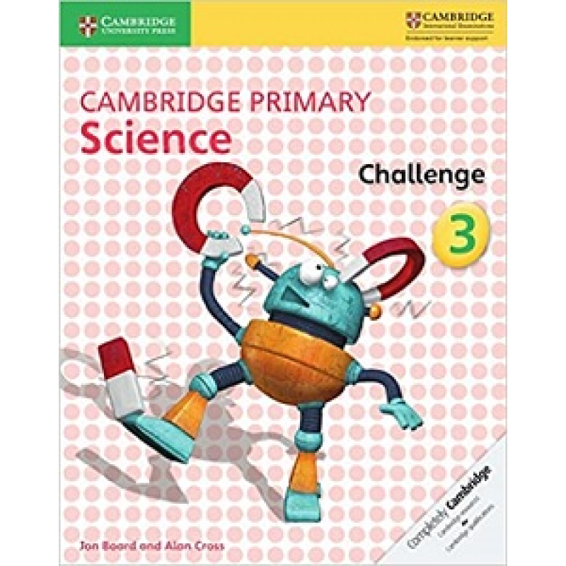 Cambridge Primary Science 3 Challenge Cambridge Primary Science 3 Challenge