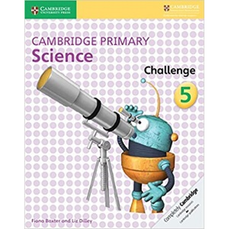 Cambridge Primary Science 5 Challenge Cambridge Primary Science 5 Challenge