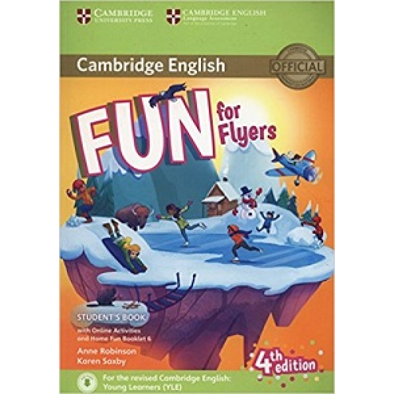 Fun for 4th Edition Flyers Student's Book with Online Activities with Audio and Home Fun Booklet 6 Fun for 4th Edition Flyers Student's Book with Online Activities with Audio and Home Fun Booklet 6