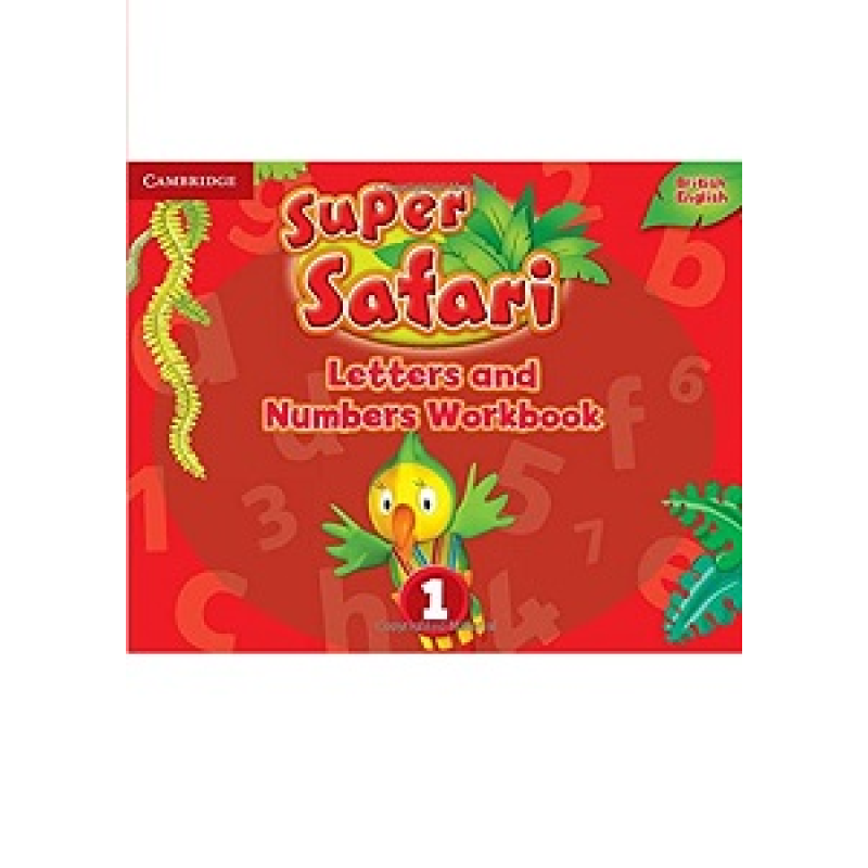 Super Safari 1 Letters and Numbers Workbook Super Safari 1 Letters and Numbers Workbook