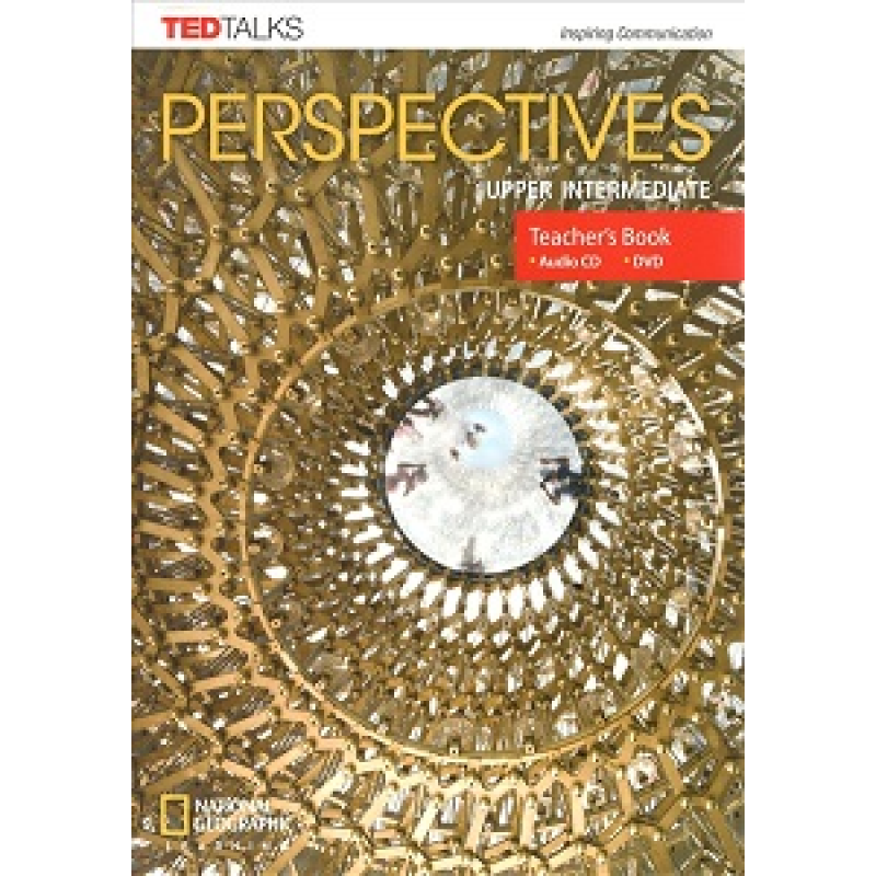 TED Talks: Perspectives Upper-Intermediate Teacher's Book with Audio CD & DVD TED Talks: Perspectives Upper-Intermediate Teacher's Book with Audio CD & DVD