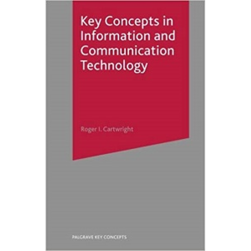 Key Concepts in Information and Communication Technology Key Concepts in Information and Communication Technology