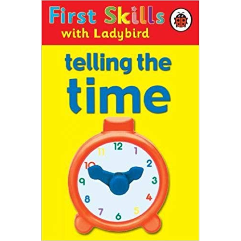 First Skills: Telling the Time First Skills: Telling the Time
