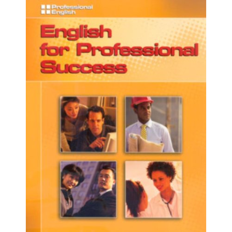 English for Professional Success SB with Audio CD English for Professional Success SB with Audio CD