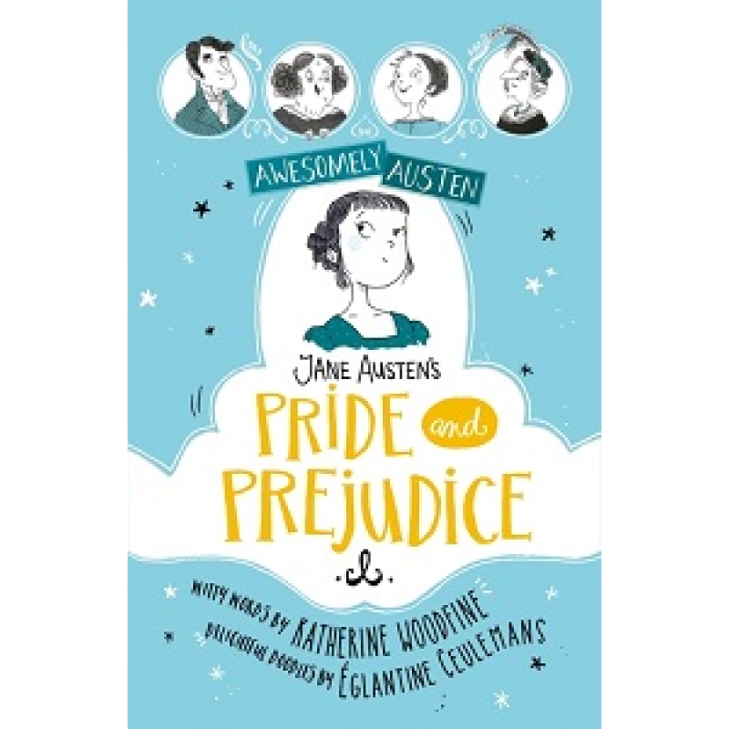 Awesomely Austen: Jane Austen's Pride and Prejudice (Illustrated and Retold) Awesomely Austen: Jane Austen's Pride and Prejudice (Illustrated and Retold)