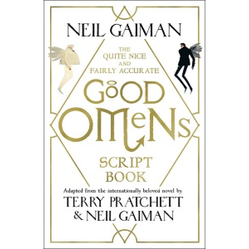 The Quite Nice and Fairly Accurate Good Omens Script Book The Quite Nice and Fairly Accurate Good Omens Script Book